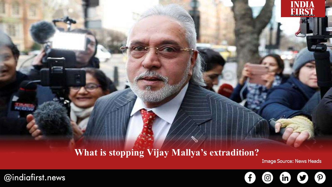 What is stopping Vijay Mallya’s extradition?